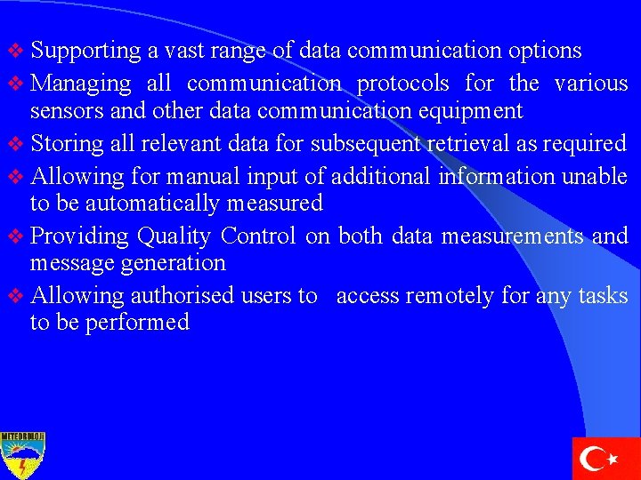 v Supporting a vast range of data communication options v Managing all communication protocols