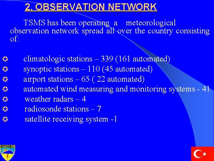 2. OBSERVATION NETWORK TSMS has been operating a meteorological observation network spread all over