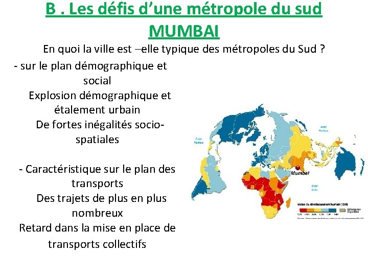 B. Les défis d’une métropole du sud MUMBAI En quoi la ville est –elle