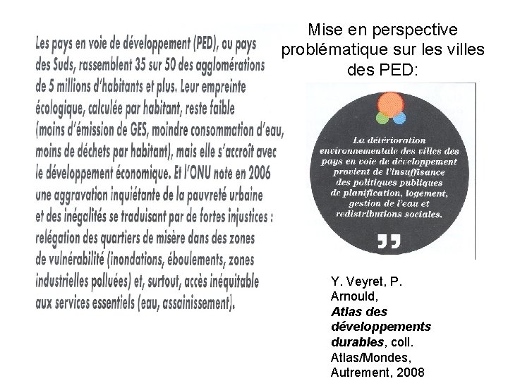 Mise en perspective problématique sur les villes des PED: Y. Veyret, P. Arnould, Atlas