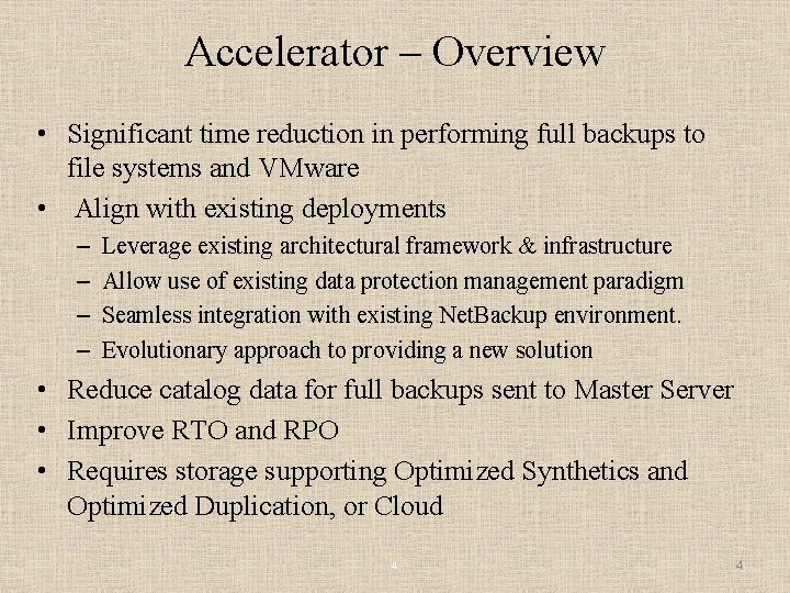 Accelerator – Overview • Significant time reduction in performing full backups to file systems