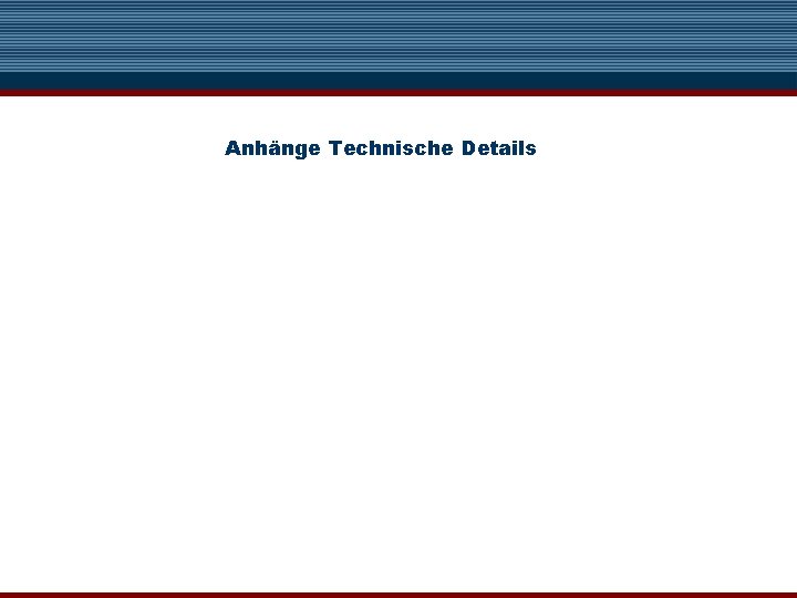 Anhänge Technische Details 