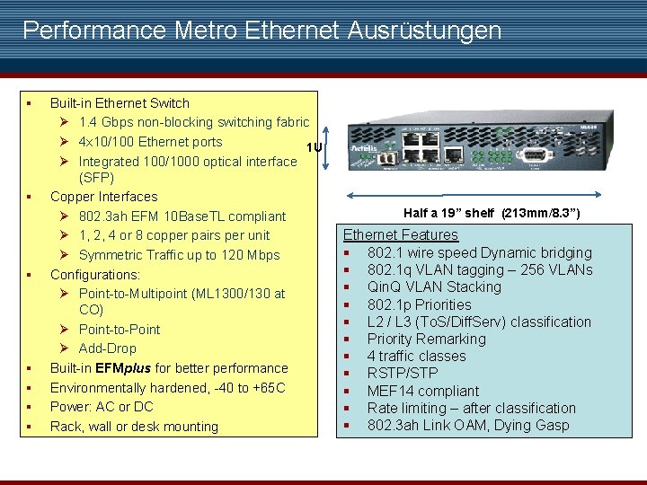 Performance Metro Ethernet Ausrüstungen § § § § Built-in Ethernet Switch Ø 1. 4