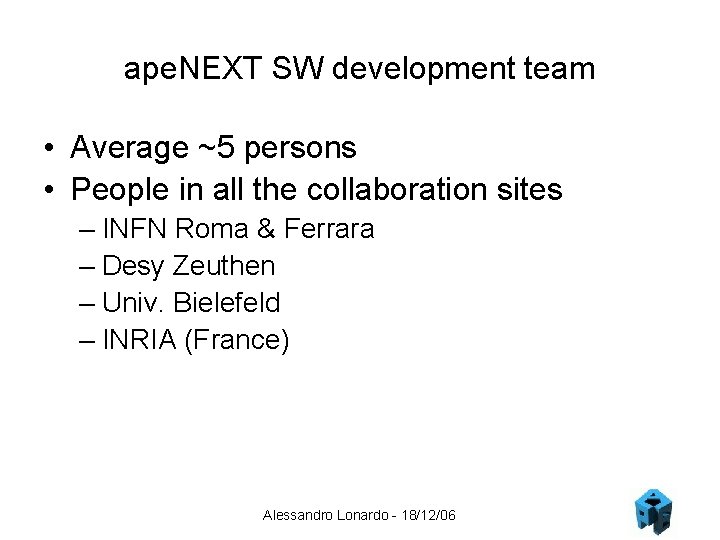 ape. NEXT SW development team • Average ~5 persons • People in all the