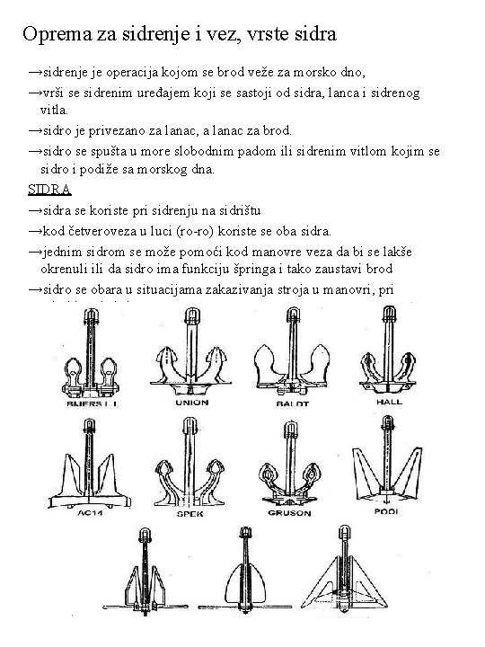 Oprema za sidrenje i vez, vrste sidra →sidrenje je operacija kojom se brod veže