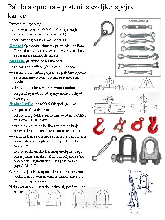 Palubna oprema – prsteni, stezaljke, spojne karike Prsteni (ring bolts) →za razne svrhe, različitih