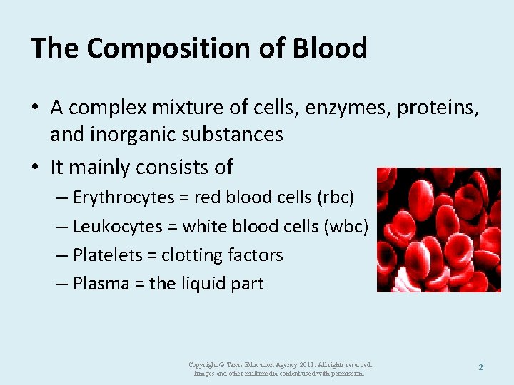 The Composition of Blood • A complex mixture of cells, enzymes, proteins, and inorganic