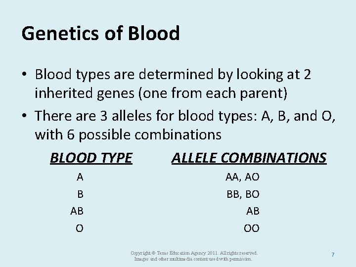 Genetics of Blood • Blood types are determined by looking at 2 inherited genes