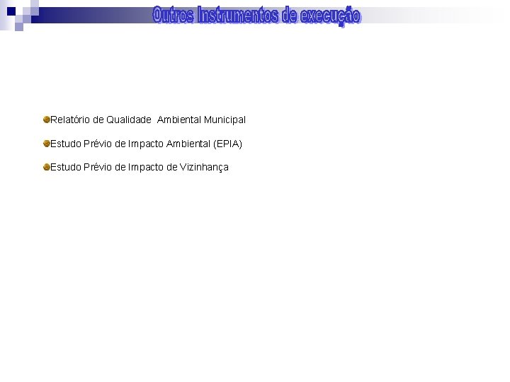 Relatório de Qualidade Ambiental Municipal Estudo Prévio de Impacto Ambiental (EPIA) Estudo Prévio de