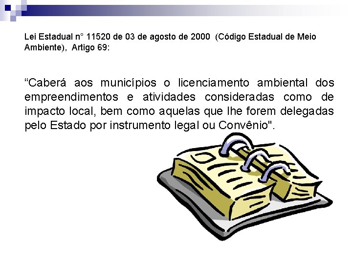 Lei Estadual n° 11520 de 03 de agosto de 2000 (Código Estadual de Meio