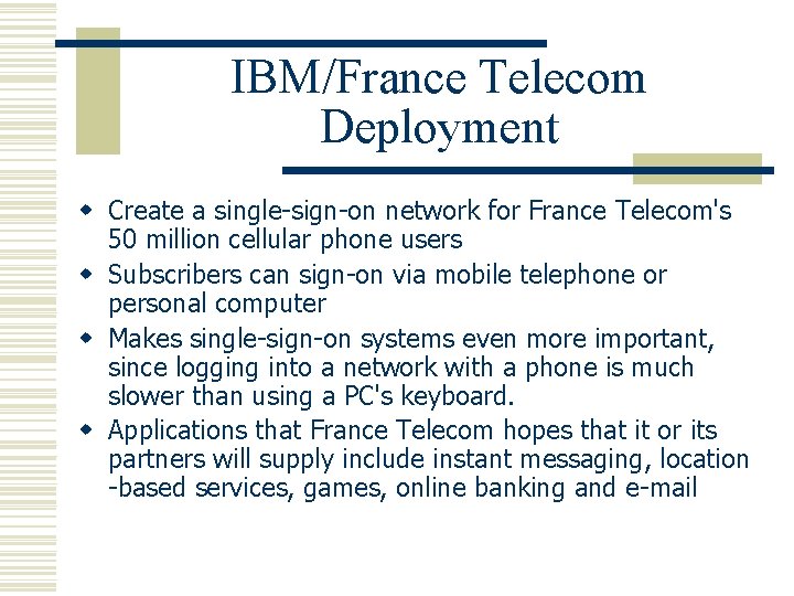 IBM/France Telecom Deployment w Create a single-sign-on network for France Telecom's 50 million cellular