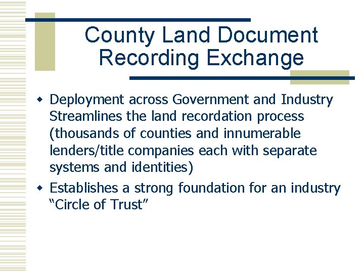 County Land Document Recording Exchange w Deployment across Government and Industry Streamlines the land