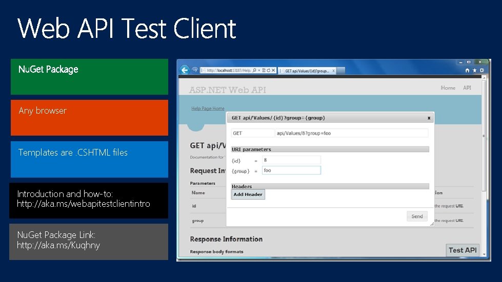 Any browser Templates are. CSHTML files Introduction and how-to: http: //aka. ms/webapitestclientintro Nu. Get