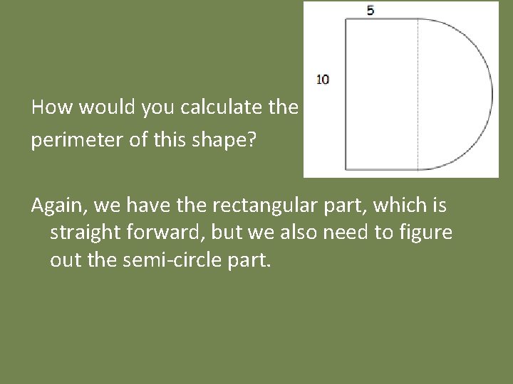 How would you calculate the perimeter of this shape? Again, we have the rectangular