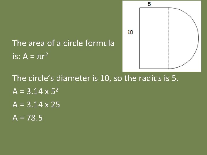 The area of a circle formula is: A = πr 2 The circle’s diameter