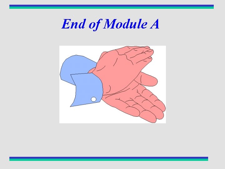 End of Module A 