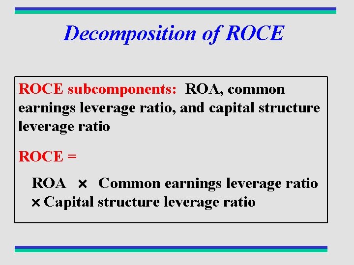 Decomposition of ROCE subcomponents: ROA, common earnings leverage ratio, and capital structure leverage ratio