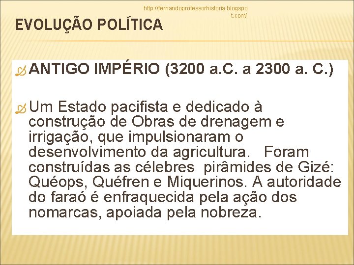 http: //fernandoprofessorhistoria. blogspo t. com/ EVOLUÇÃO POLÍTICA ANTIGO IMPÉRIO (3200 a. C. a 2300