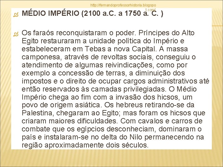 http: //fernandoprofessorhistoria. blogspo t. com/ MÉDIO IMPÉRIO (2100 a. C. a 1750 a. C.