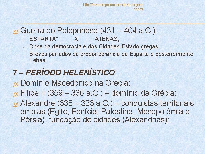 http: //fernandoprofessorhistoria. blogspo t. com/ Guerra do Peloponeso (431 – 404 a. C. )