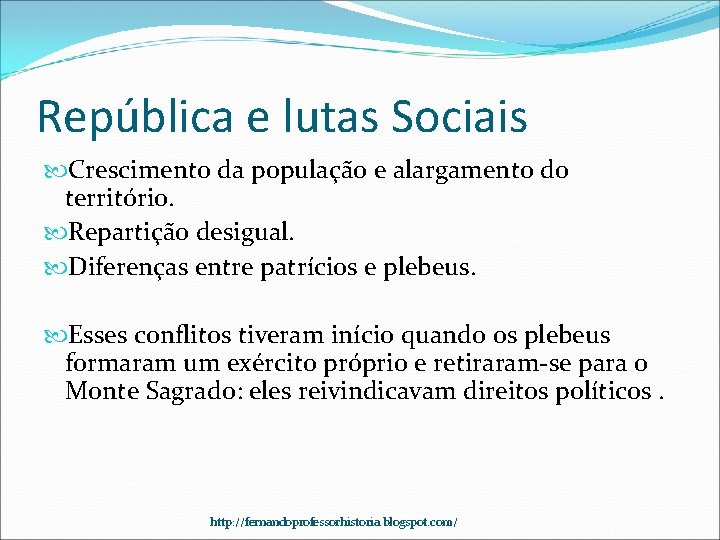 República e lutas Sociais Crescimento da população e alargamento do território. Repartição desigual. Diferenças