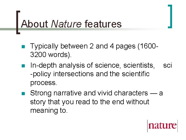 About Nature features n n n Typically between 2 and 4 pages (16003200 words).