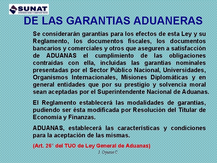 DE LAS GARANTIAS ADUANERAS Se considerarán garantías para los efectos de esta Ley y