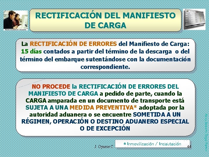 RECTIFICACIÓN DEL MANIFIESTO DE CARGA La RECTIFICACIÓN DE ERRORES del Manifiesto de Carga: 15