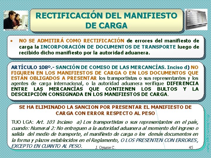 RECTIFICACIÓN DEL MANIFIESTO DE CARGA • NO SE ADMITIRÁ COMO RECTIFICACIÓN de errores del