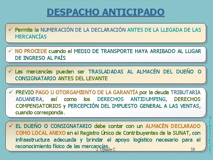 DESPACHO ANTICIPADO ü Permite la NUMERACIÓN DE LA DECLARACIÓN ANTES DE LA LLEGADA DE