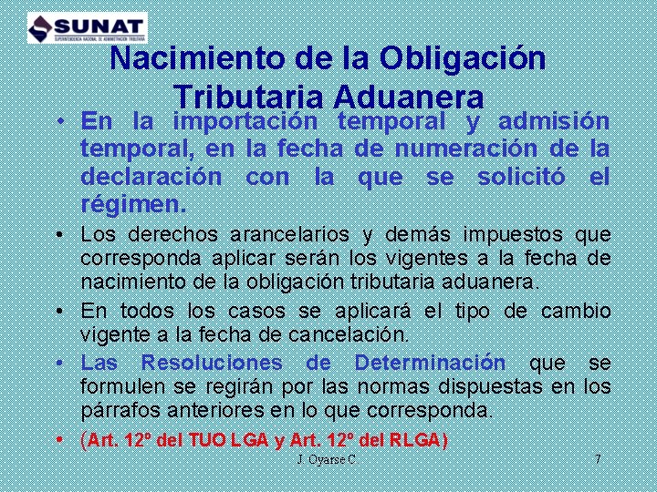 Nacimiento de la Obligación Tributaria Aduanera • En la importación temporal y admisión temporal,