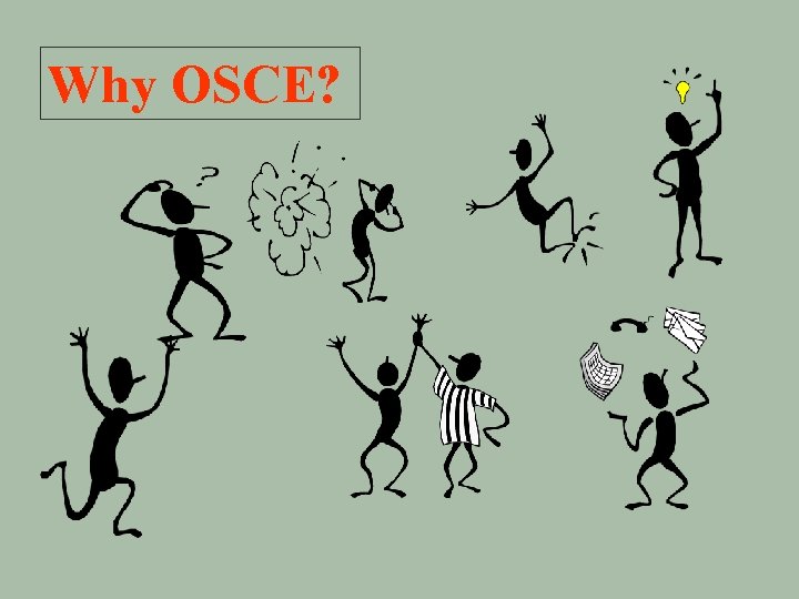 Why OSCE? 