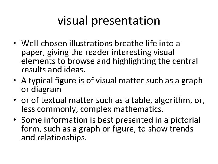 visual presentation • Well-chosen illustrations breathe life into a paper, giving the reader interesting