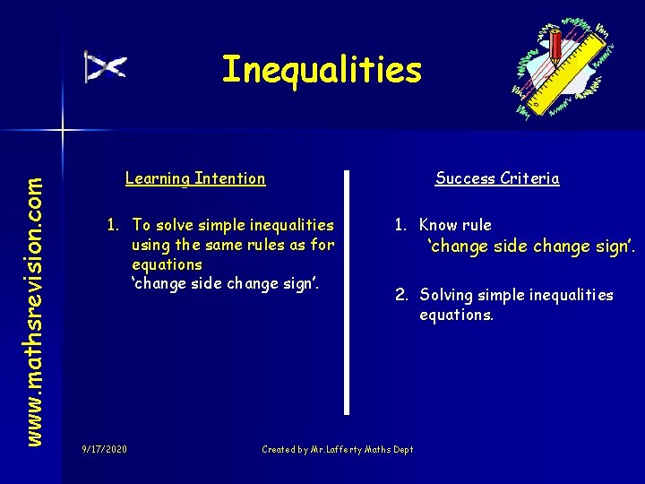 www. mathsrevision. com Inequalities Learning Intention 1. To solve simple inequalities using the same