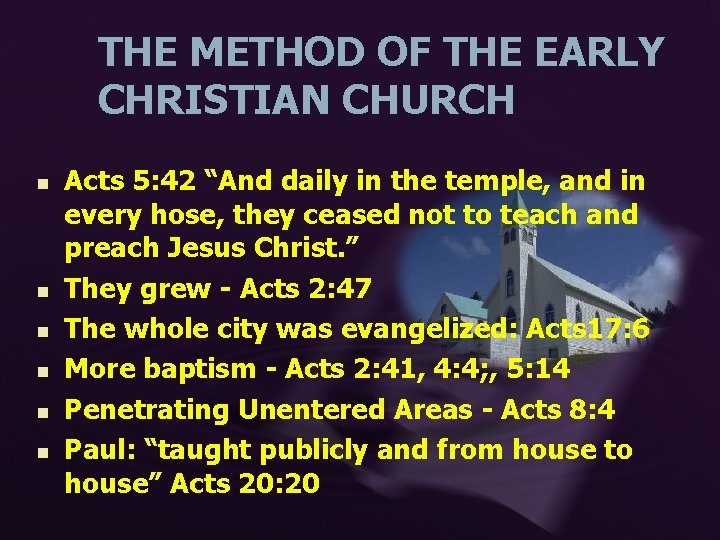 THE METHOD OF THE EARLY CHRISTIAN CHURCH n n n Acts 5: 42 “And