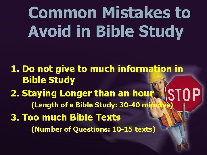 Common Mistakes to Avoid in Bible Study 1. Do not give to much information