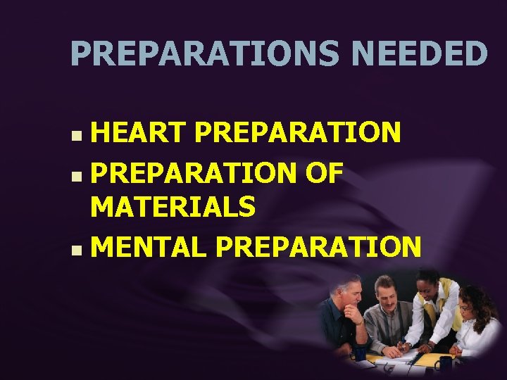 PREPARATIONS NEEDED HEART PREPARATION n PREPARATION OF MATERIALS n MENTAL PREPARATION n 