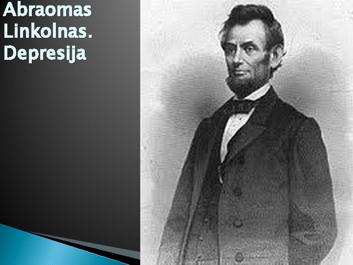 Abraomas Linkolnas. Depresija 