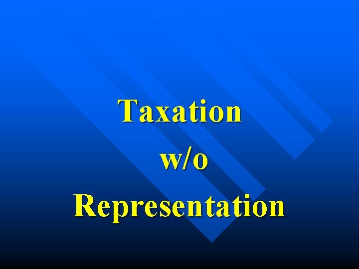 Taxation w/o Representation 
