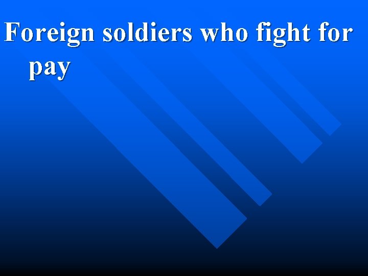 Foreign soldiers who fight for pay 