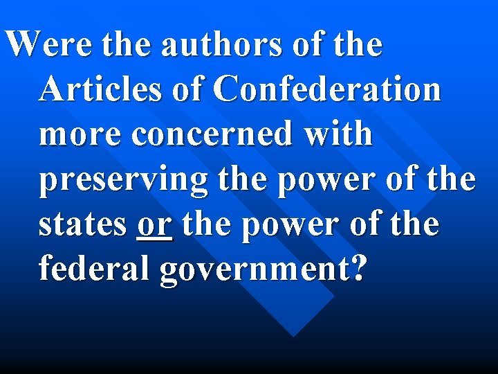 Were the authors of the Articles of Confederation more concerned with preserving the power