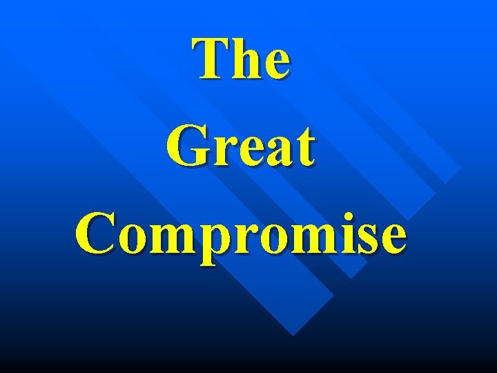 The Great Compromise 