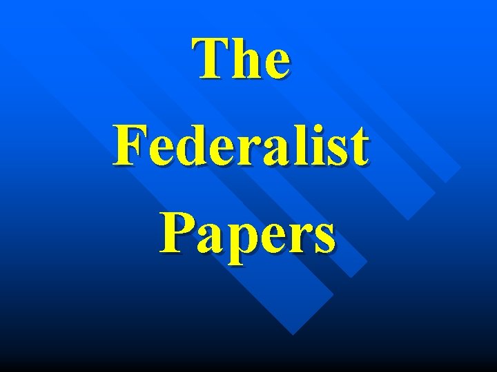 The Federalist Papers 