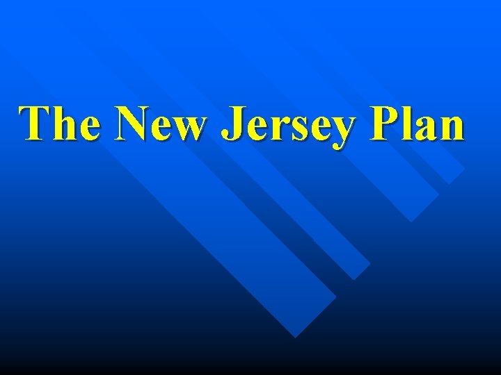 The New Jersey Plan 