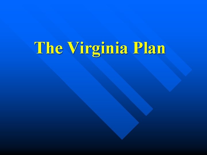 The Virginia Plan 