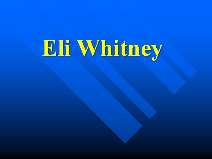 Eli Whitney 