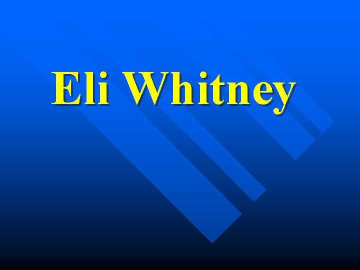 Eli Whitney 