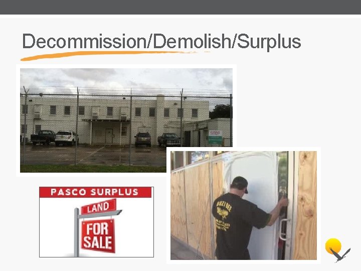 Decommission/Demolish/Surplus 