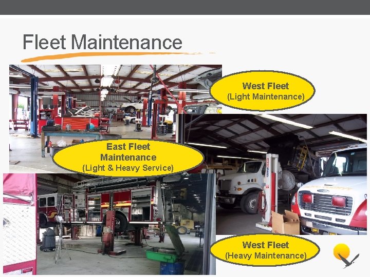 Fleet Maintenance West Fleet (Light Maintenance) East Fleet Maintenance (Light & Heavy Service) West