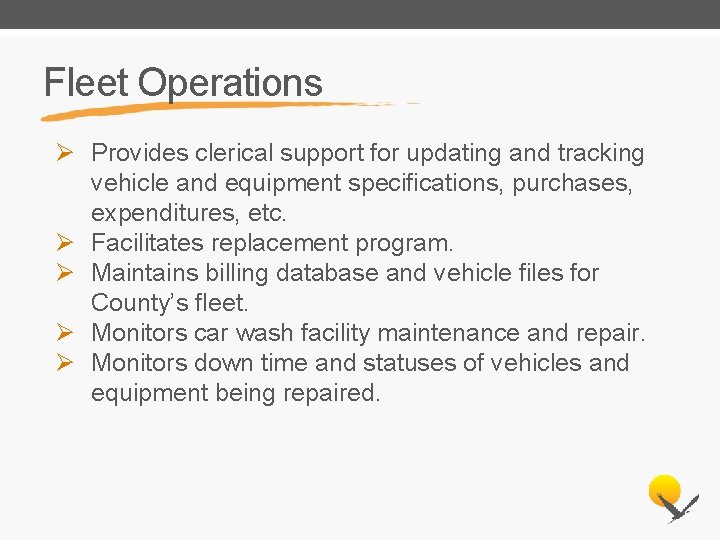 Fleet Operations Ø Provides clerical support for updating and tracking vehicle and equipment specifications,